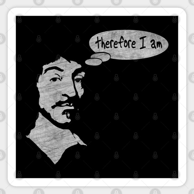 Rene Descartes "I Think, Therefore  I Am" Sticker by the gulayfather